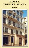 Hotel Trinite Plaza
3 Star 
Tel : 33(0)1 42 85 57 00 
Fax : 33(0)1 45 26 41 20